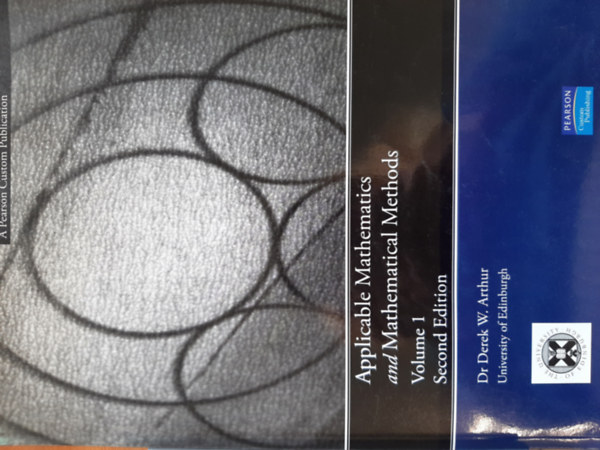 Dr. Derek W. Arthur - Applicable Mathematics and Mathematical Methods Volume 1