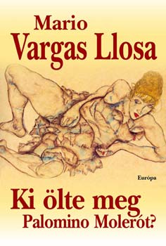 Mario Vargas LLosa - Ki lte meg Palomino Molert?