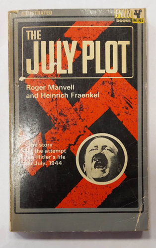 Heinrich Fraenkel Roger Manvell - The July Plot (The Story of the Attempt on Hitler's Life in July, 1944) (II. vilghbors, trtnelmi ktet, angol nyelven)