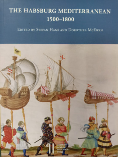 Dorothea McEwan Stefan Hans - The Habsburg Mediterranean 1500-1800