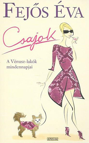 Fejős Éva - Csajok - A Vénusz-lakók mindennapjai