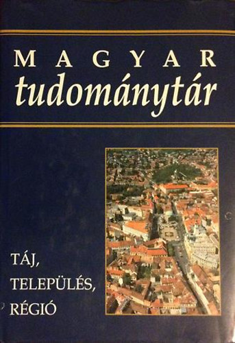 Enyedi Gyrgy-Horvth Gyula - Magyar Tudomnytr 2. - Tj, telepls, rgi