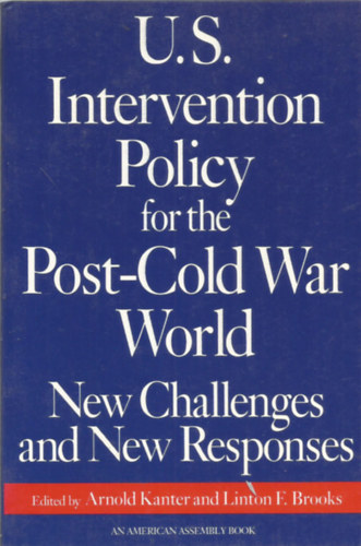 U.S. Intervention policy for the Post-Cold War World  New Challenges and New responses