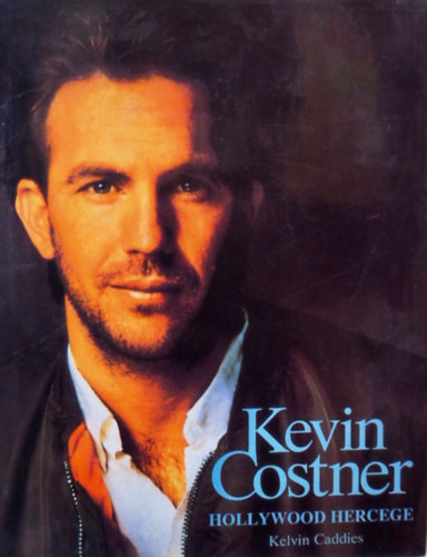 Kelvin Caddies - Kevin Costner Hollywood hercege