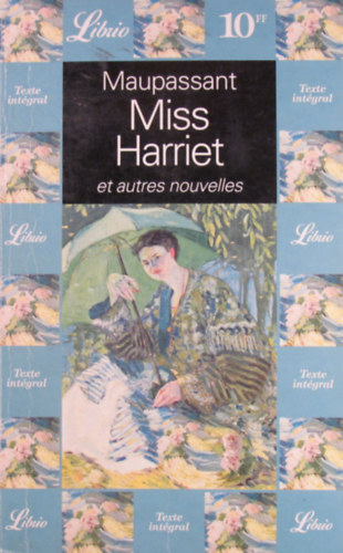 Guy de Maupassant - Miss Harriet et autres nouvelles
