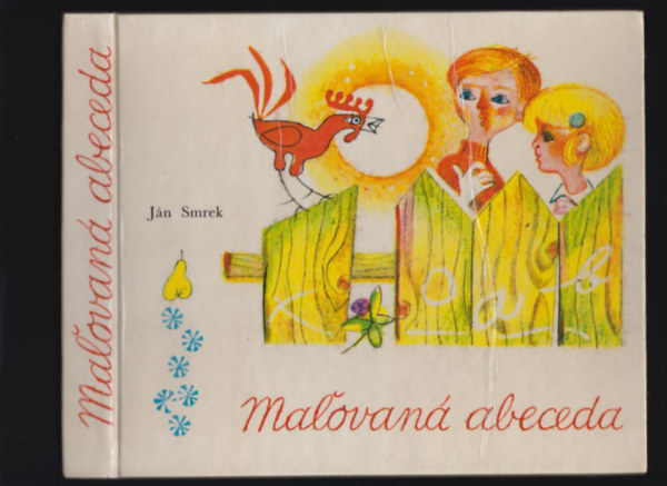 J�n Smrek - Ma�ovan� abeceda /il. Jozef Bal�/ Festett �b�c�, szlov�k nyelv� mesek�nyv