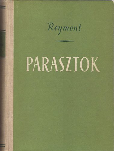 Wladyslav Stanislav Reymont - Parasztok I-II.