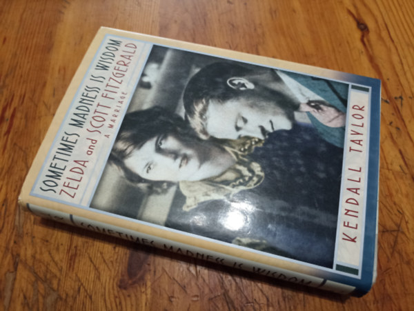 Zelda and Scott Fitzgerald - Somtimes Madness is Wisdom