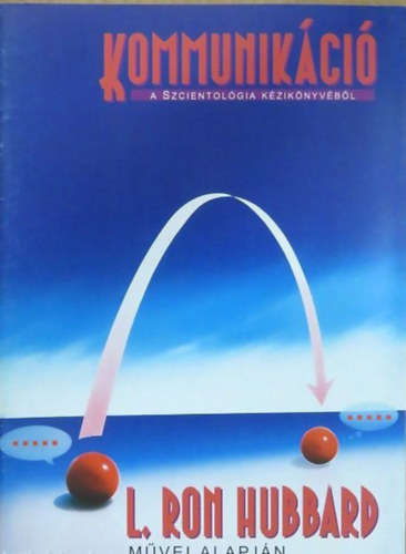L. Ron Hubbard - Kommunik�ci� - A szcientol�gia k�zik�nyv�b�l