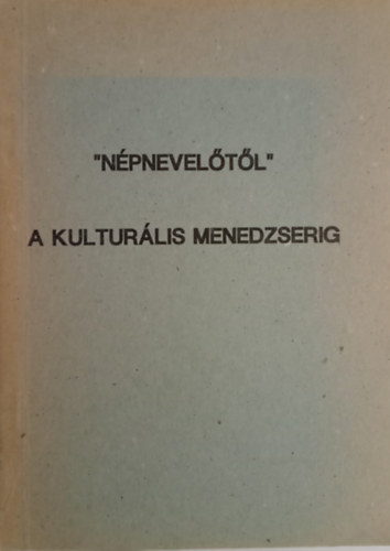 Dr. F�nai Mih�ly - ,,N�pnevel�t�l" a kultur�lis menedzserig