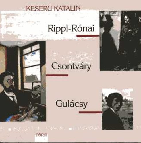 Keser� Katalin - Rippl-R�nai, Csontv�ry, Gul�csy (angol)