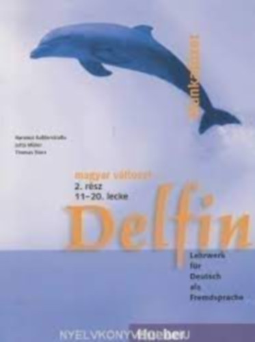 Hartmut Aufderstrae-Jutta Mller-Thomas Storz - Delfin 2. magyar vltozat, Lektionen 11-20 Lehrbuch, tanknyv
