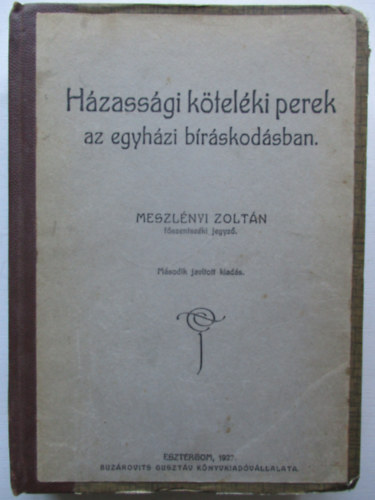 Meszlnyi Zoltn - Hzassgi ktelki perek az egyhzi brskodsban