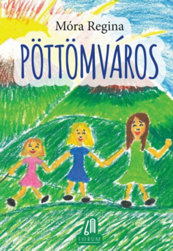 Móra Regina - Pöttömváros