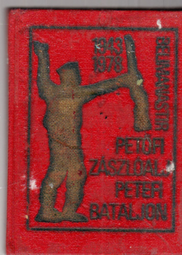 Bada Johanna  (szerk.) - A Petfi Sndor zszlalj 35 ve 1943-1978- miniknyv