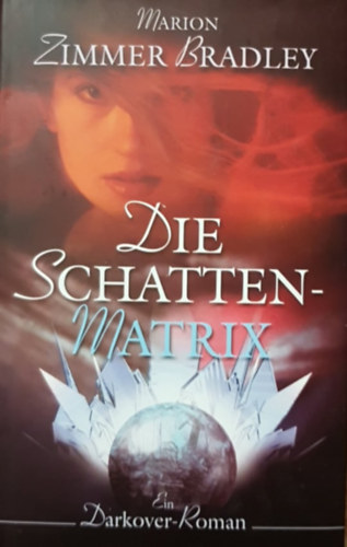 Marion Zimmer Bradley - Die Schattenmatrix