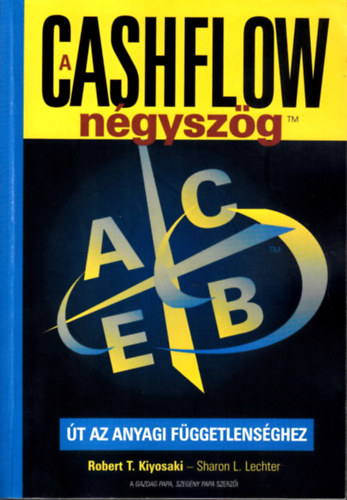 Robert T. Kiyosaki - Sharon L.Lechter - A cashflow n�gysz�g - �t az anyagi f�ggetlens�ghez