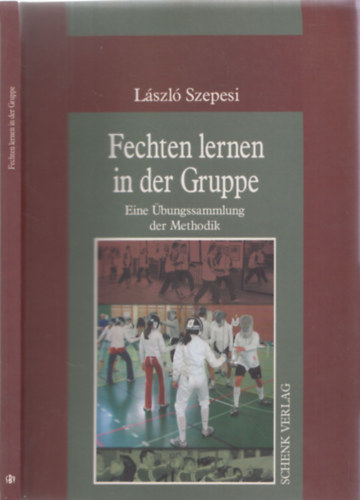 Lszl Szepesi - Fechten lernen in der Gruppe - Eine bungssammlung de Methodik (nmet nyelv)