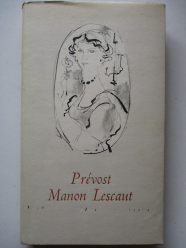 L'Abb Prvost - Manon Lescaut s Des Grieux Lovag Trtnete