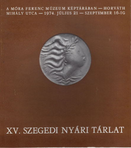 Novk Andrs - XV. Szegedi Nyri Trlat - Szeged, Mra Ferenc Mzeum Kptra 1974. jlius 21-szeptember 16-ig