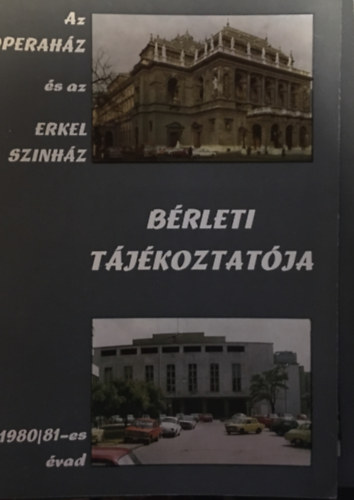 Bede Istv�n  (szerk.) - Az Operah�z �s az Erkel Sz�nh�z b�rleti t�j�koztat�ja 1980/81-es �vad