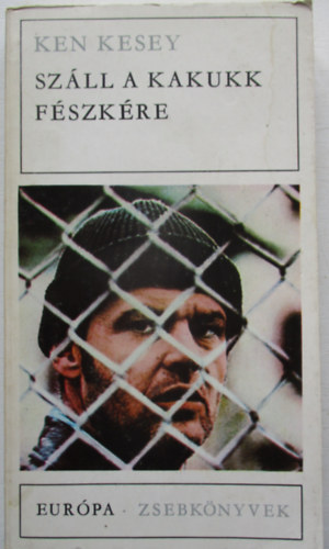 Ken Kesey - Sz�ll a kakukk f�szk�re