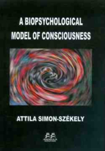 S. Sz�kely Attila - A biopsychological model of consciousness