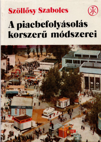 Sz�ll�sy Szabolcs - A piacbefoly�sol�s korszer� m�dszerei