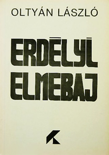 Oltyn Lszl - Erdlyi elmebaj - dokumentum regny