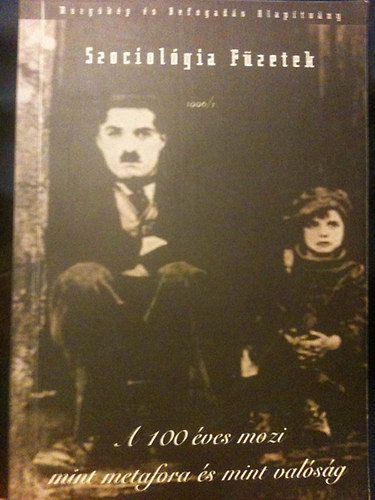 ismeretlan - Szociol�gia f�zetek 1996/1: A 100 �ves mozi mint metafora �s mint val�s�g