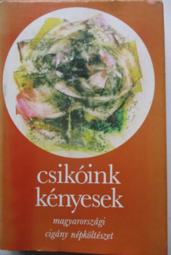 Csik�ink k�nyesek (magyarorsz�gi cig�ny n�pk�lt�szet)