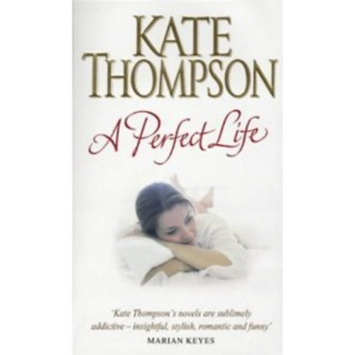 Kate Thompson - A Perfect Life
