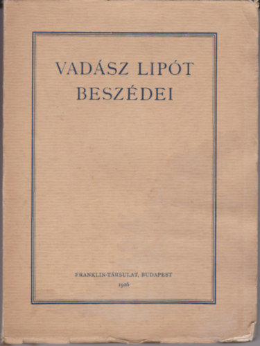 Vadsz Lipt - Vadsz Lipt beszdei