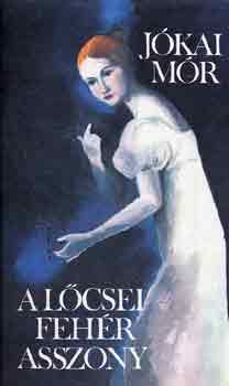 J�kai M�r - A l�csei feh�r asszony