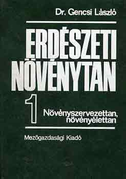 Dr. Gencsi L�szl� - Erd�szeti n�v�nytan 1.