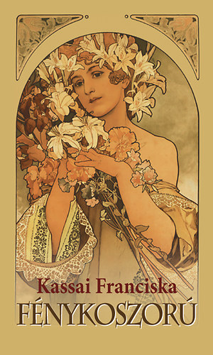 Kassai Franciska - F�nykoszor�