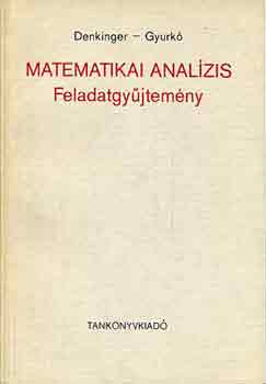 Denkinger Gza-Gyurk Lajos - Matematikai analzis feladatgyjtemny