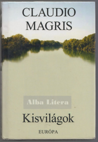 Claudio Magris - Kisvil�gok