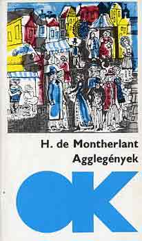 H. de Montherlant - Aggleg�nyek