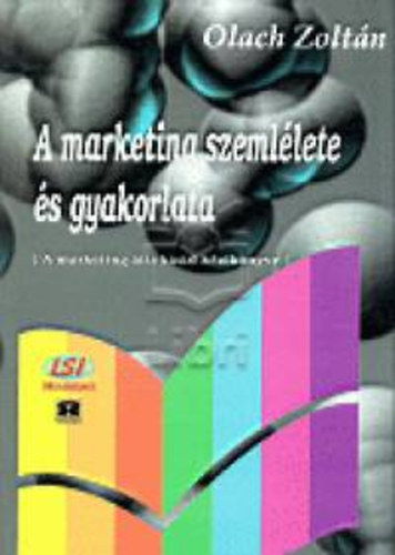 Olach Zolt�n - A marketing szeml�lete �s gyakorlata