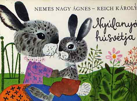 Reich Kroly; Nemes Nagy gnes - Nylany hsvtja