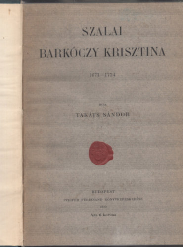 Takts Sndor - Szalai Barkczy Krisztina 1671-1724