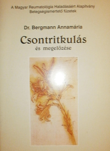 Dr. Bergmann Annam�ria - Csontritkul�s �s megel�z�se