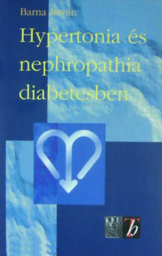 ; Barna Istv�n Dr. - Hypertonia �s nephropathia diabetesben