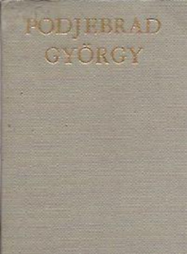 Frantisek Smahel - Podjebrad Gy�rgy