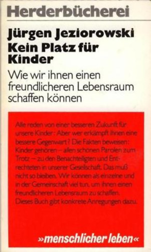 J�rgen Jeziorowski - Platz f�r Kinder - Wie wir ihnen einen freundlicheren Lebensraum schaffen k�nnen (Herderb�cherei Band 620)
