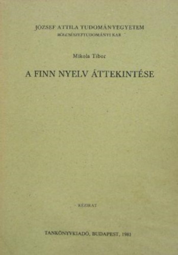 Mikola Tibor - A finn nyelv ttekintse