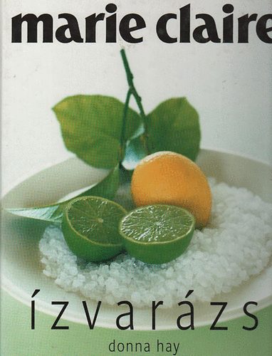 Donna Hay - �zvar�zs (Marie Claire)