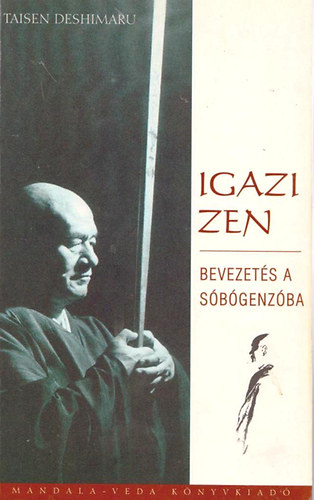 Taisen Deshimaru - Igazi zen (Bevezets a Sbgenzba)