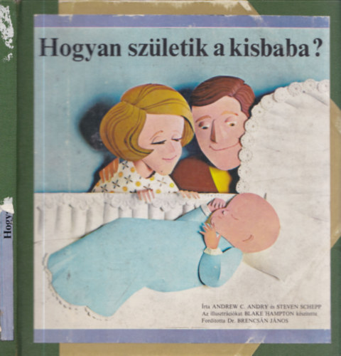Andrew C. Andry-Steven Schepp - Hogyan születik a kisbaba ?